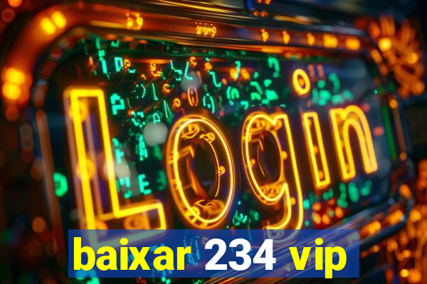 baixar 234 vip